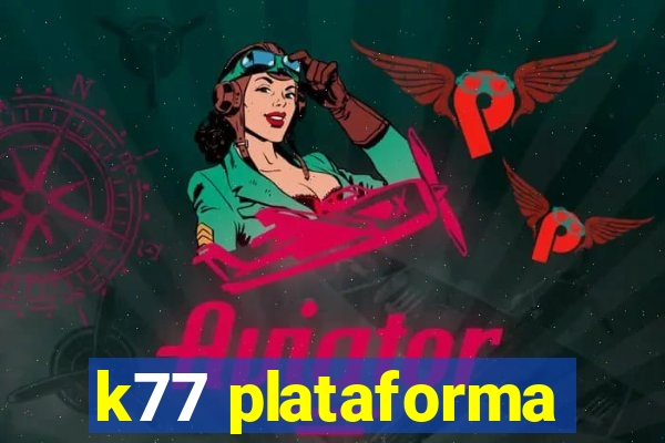 k77 plataforma